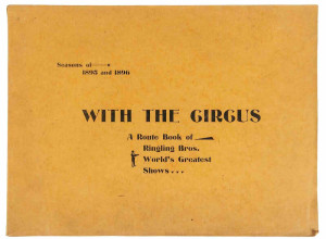 With the Circus: A Route Book of Ringling Bros. World's Greatest Shows. Seasons of 1895 and 1896 by Alf. T. Ringling